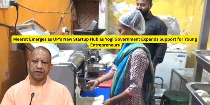 Meerut Emerges as UP's New Startup Hub as Yogi Government Expands Support for Young Entrepreneurs