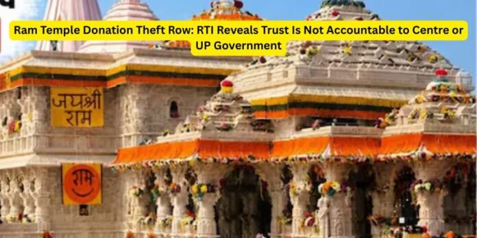 Ram Temple Donation Theft Row: RTI Reveals Trust Is Not Accountable to Centre or UP Government
